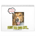 Funny Dog Emma Says... calendars
