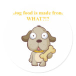 Funny Dog food is made from what?! Round Stickers