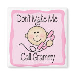 Funny Don't Make Me Call Grammy Refrigerator Magnets