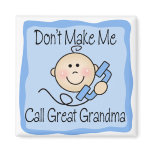 Funny Don't Make Me Call Great Grandma Fridge Magnet