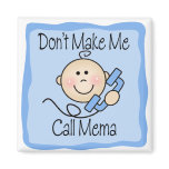 Funny Don't Make Me Call Mema Magnets