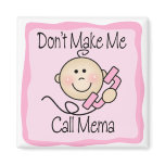 Funny Don't Make Me Call Mema Fridge Magnet
