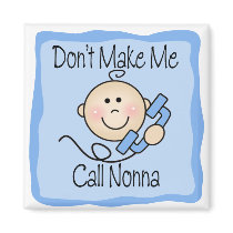Funny Don't Make Me Call Nonna Magnets