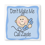 Funny Don't Make Me Call Zayde Fridge Magnets