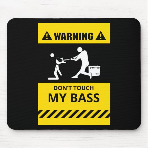 Funny Don't Touch My Bass Mouse Pad | Zazzle