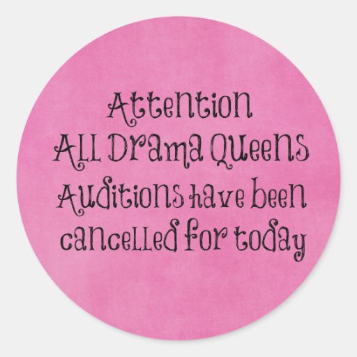 funny_drama_queens_quote_sticker-r3cac877e974441f881ce01c1e19498d4_v9waf_8byvr_512.jpg