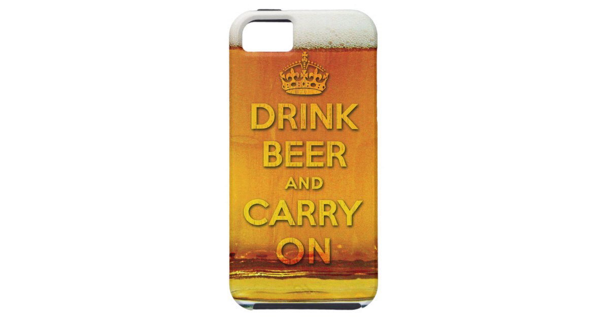 Funny drink beer and carry on iPhone SE/5/5s case Zazzle