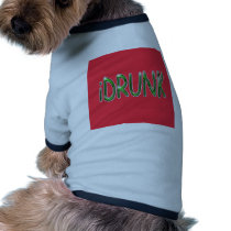 Funny Drink for Drunks pet clothing