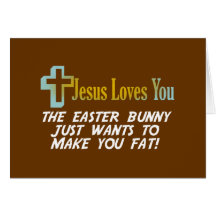 Funny Easter Gifts, Jesus Loves You Greeting Cards
