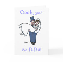 Funny Elopement "Oooh, yeah!   We DID it!" cards