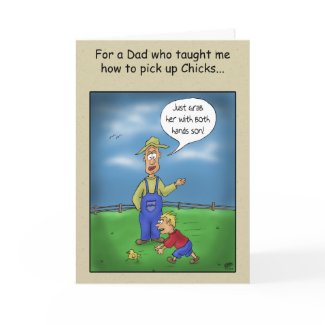 Funny Fathers Day Cards: Picking up Chicks card