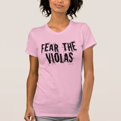 Funny Fear The Violas Tees