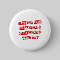 Funny Firefighter Pick-Up Line Pinback Buttons