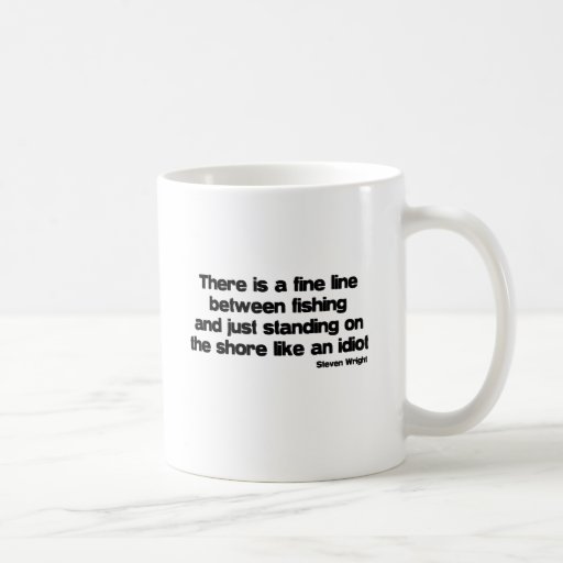 Funny Fishing quote Coffee Mug