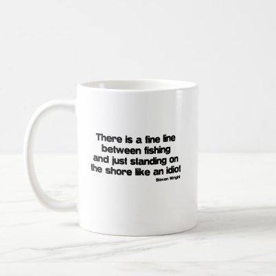 coffee quotes funny. Funny Fishing quote Coffee Mug