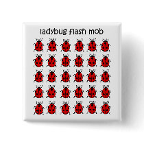 funny flash mob ladybug buttons by funnytshirtsboutique funny flash mob ladybug buttons
