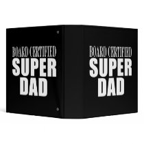 Funny Fun Fathers & Dads Board Certified Super Dad Vinyl Binders