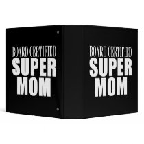 Funny Fun Mothers & Moms Board Certified Super Mom Vinyl Binder
