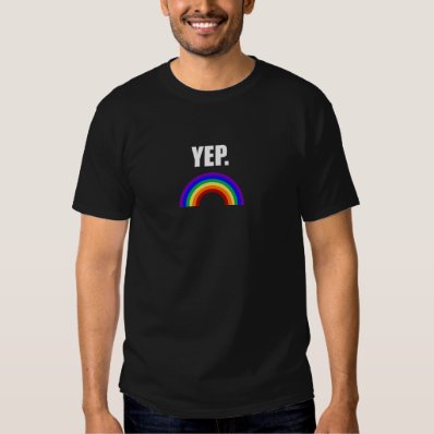 Funny Gay Pride &quot;Yep&quot; Rainbow Flag Tee Shirt