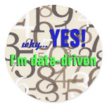 Funny Geek Stickers - Yes!  I'm data-driven