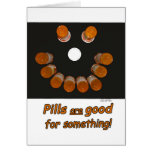 Funny Get Well Pills Make  Happy Faces cards