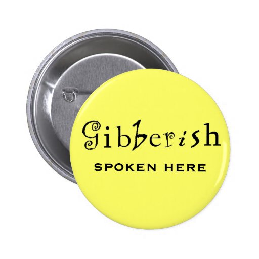 Funny Gibberish Button Zazzle