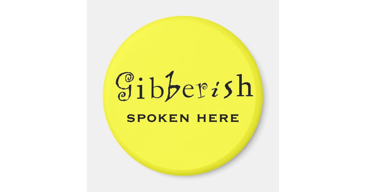 Funny Gibberish Fridge Zazzle