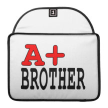 Funny Gifts for Brothers : A+ Brother MacBook Pro Sleeve