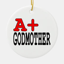 Funny Gifts for Godmothers : A+ Godmother Ornaments