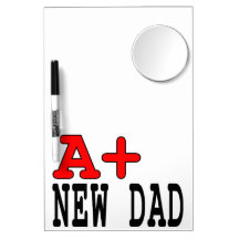 Funny Gifts for New Dads : A+ New Dad Dry-Erase Boards