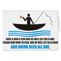 Funny - Give a man a fish and he will eat for a da Greeting Card
