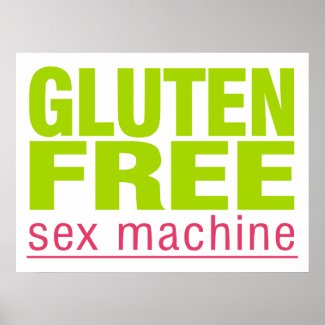 Funny Gluten Free Sex Machine Celiac Disease Poster