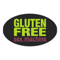 Funny Gluten Free Sex Machine Celiac Disease Oval Stickers