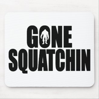 Funny GONE SQUATCHIN Design Special *BOBO* Edition Mousepads