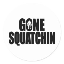 Funny GONE SQUATCHIN Design Special *BOBO* Edition Round Stickers