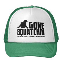 Funny GONE SQUATCHIN Hat for Bigfoot Believers