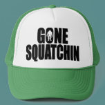 Funny GONE SQUATCHIN HAT - Special *BOBO* Edition