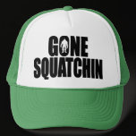 Funny GONE SQUATCHIN HAT - Special *BOBO* Edition