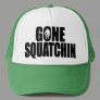 Funny GONE SQUATCHIN HAT - Special *BOBO* Edition Funny GONE SQUATCHIN HAT - Special *BOBO* Edition