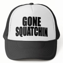 Funny GONE SQUATCHIN HAT - Special *BOBO* Edition