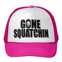 Funny GONE SQUATCHIN HAT - Special *BOBO* Edition