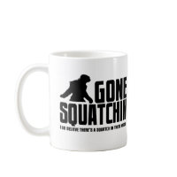 Funny GONE SQUATCHIN Sasquatch Coffee Mug mug