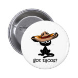 Funny got tacos pin