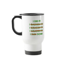 Funny Graduation T Shirts and Gifts mugs