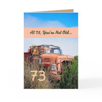 FUNNY Happy 73rd Birthday - Vintage Orange Truck Greeting Card