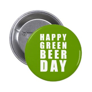 Funny Happy Green Beer Day Pins