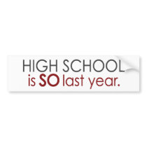Funny High School Grad bumper stickers