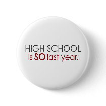 Funny High School Grad buttons