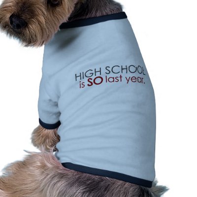 Funny High School Grad Doggie T-shirt by worldsfair