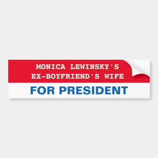 Funny Hillary Clinton For President Bumper Sticker